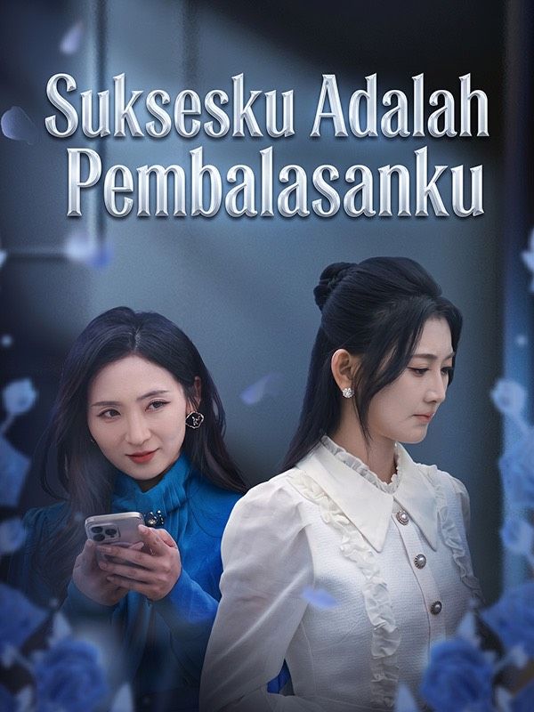 Suksesku Adalah Pembalasanku
