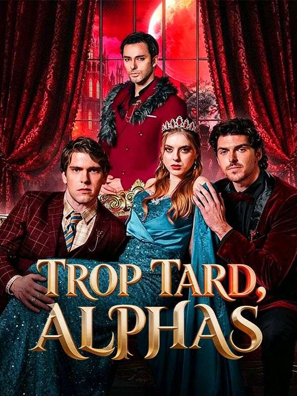 Trop tard, Alphas  poster