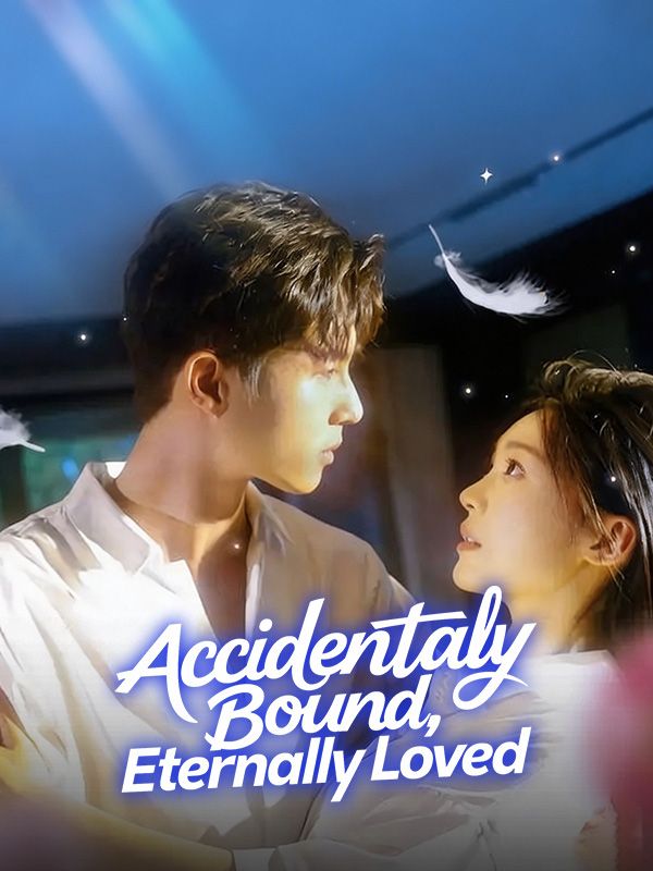 Accidentally Bound, Eternally Loved
