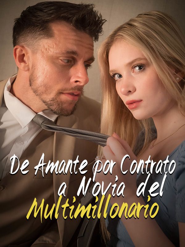 De Amante por Contrato a Novia del Multimillonario (Doblado) poster