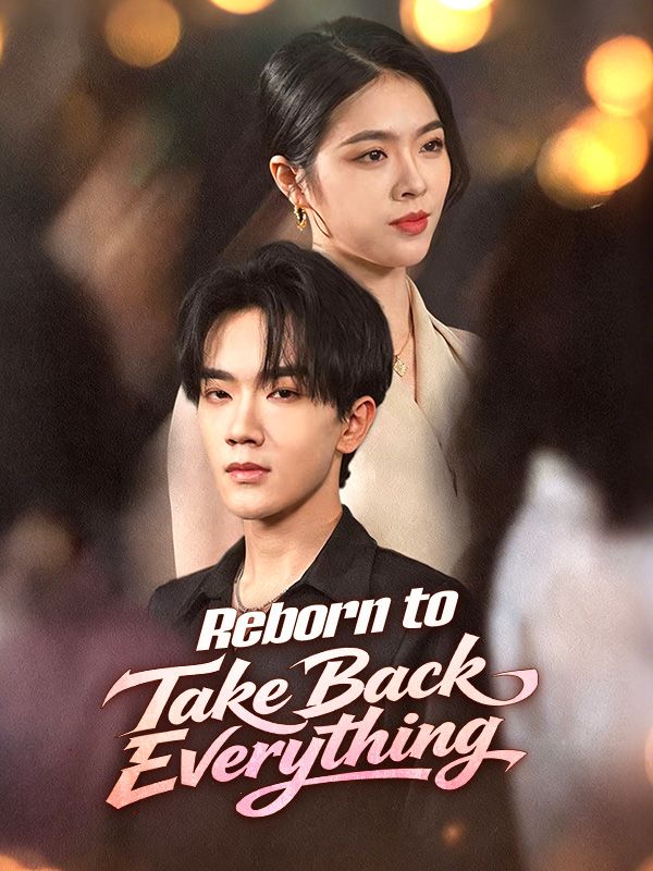 Reborn to Take Back Everything