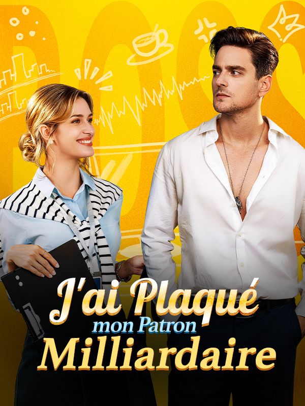 J'ai Plaqué mon Patron Milliardaire