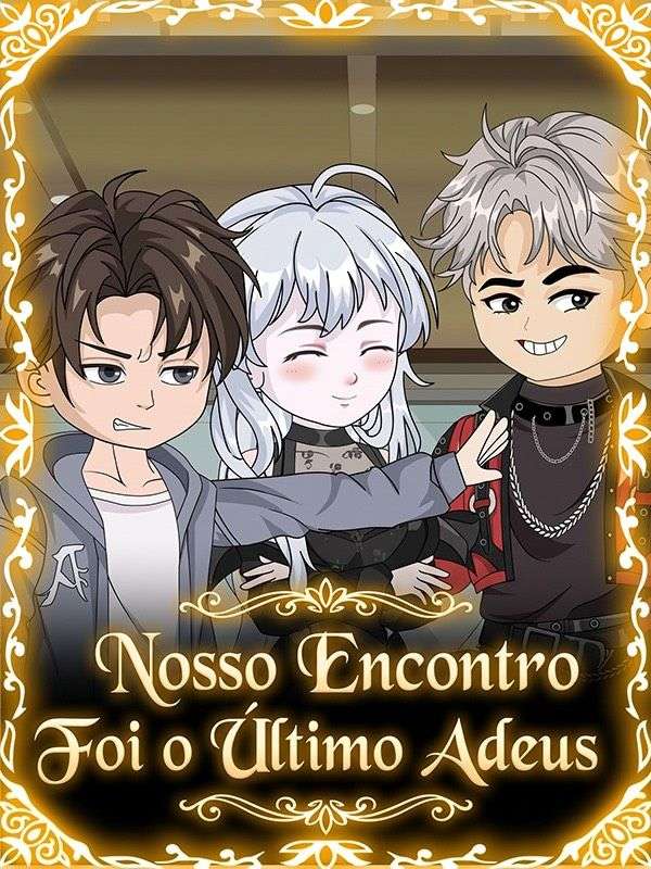 Nosso Encontro Foi o Último Adeus