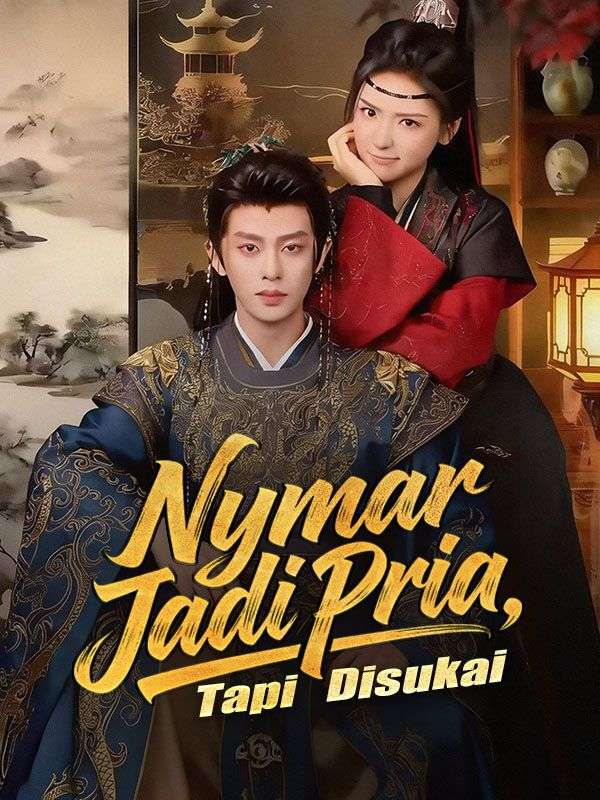 Nyamar Jadi Pria, Tapi Disukai(Sulih Suara)
