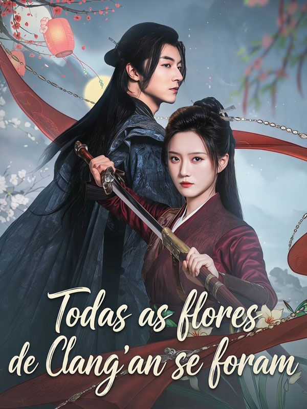 Todas as flores de Chang'an se foram