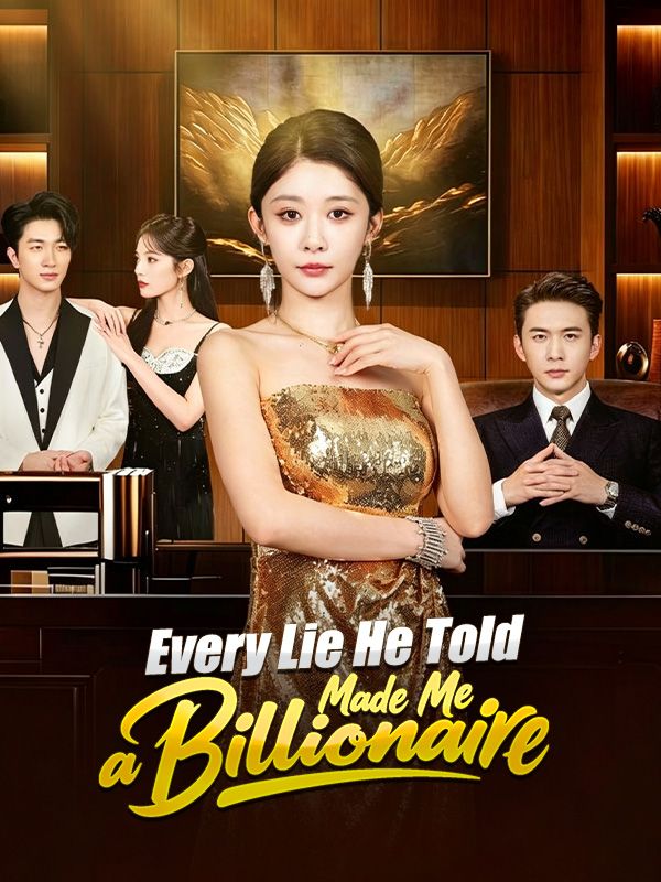Every Lie He Told Made Me a Billionaire poster