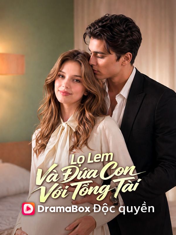 Lọ Lem Và Đứa Con Với Tổng Tài