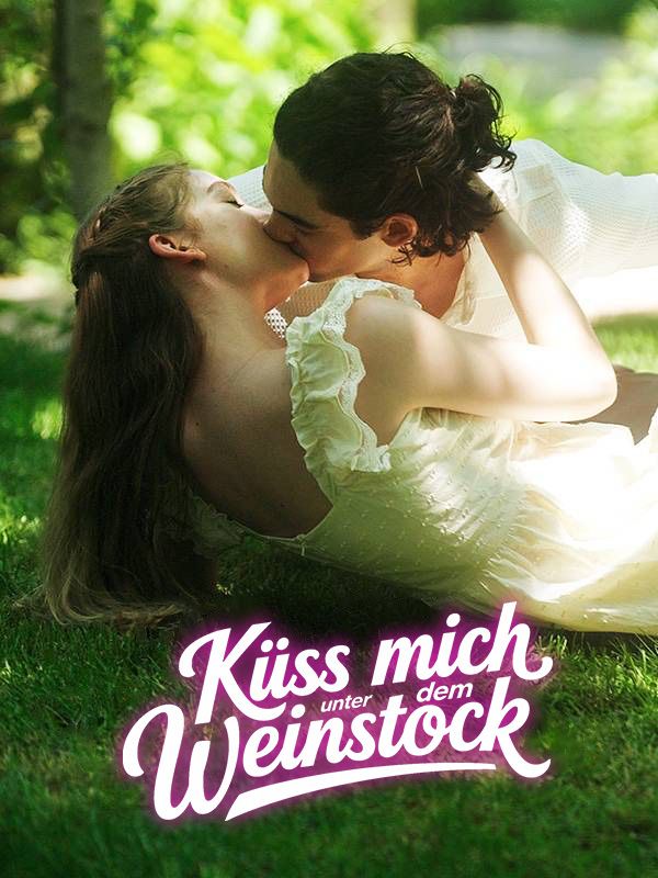 Küss mich unter dem Weinstock