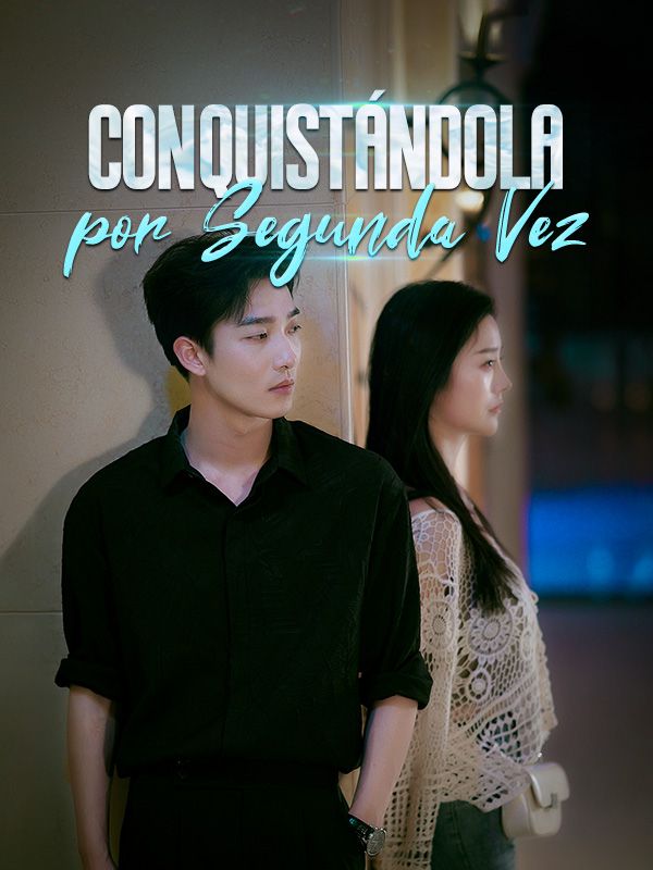 Conquistándola por Segunda Vez (Doblado)