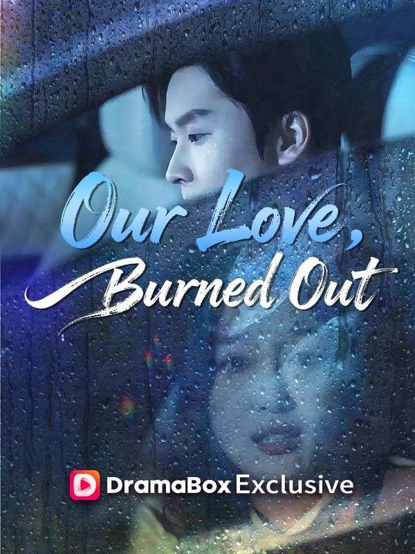 Our Love, Burned Out (DUBBED)