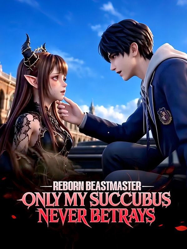 Chinese Drama Reborn Beastmaster: Only My Succubus Never Betrays with subtitles - poster