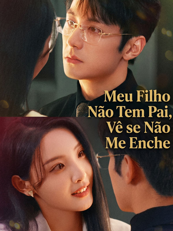 Meu Filho Não Tem Pai, Vê se Não Me Enche