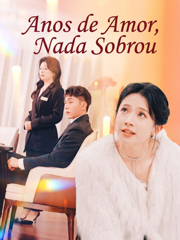 Anos de Amor, Nada Sobrou