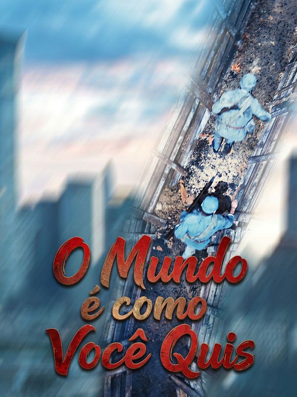 O Mundo é como Você Quis