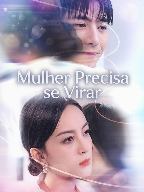 Drama China Mulher Precisa se Virar sub Indo - poster