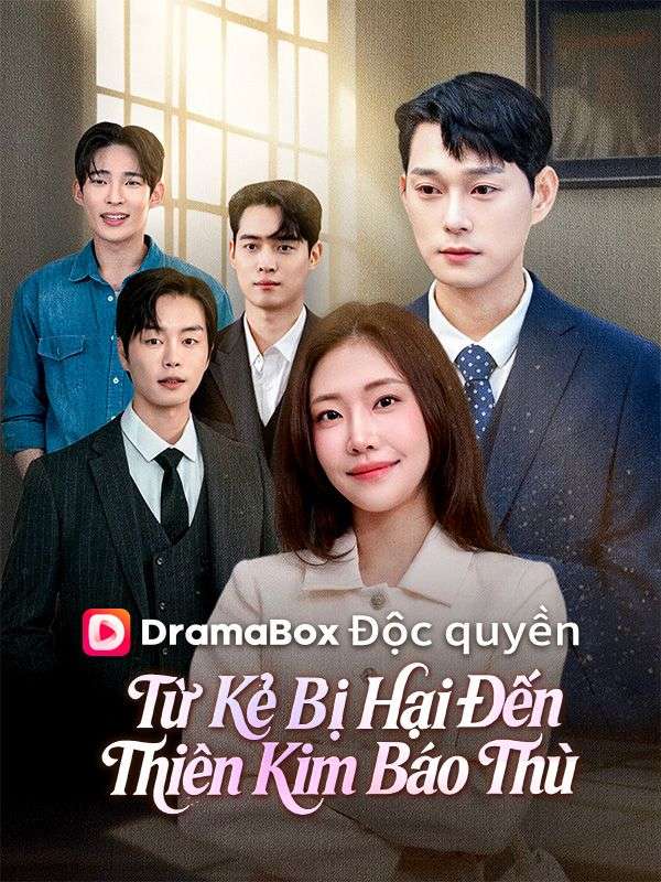 Từ Kẻ Bị Hại Đến Thiên Kim Báo Thù