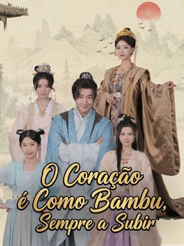 O Coração é Como Bambu, Sempre a Subir