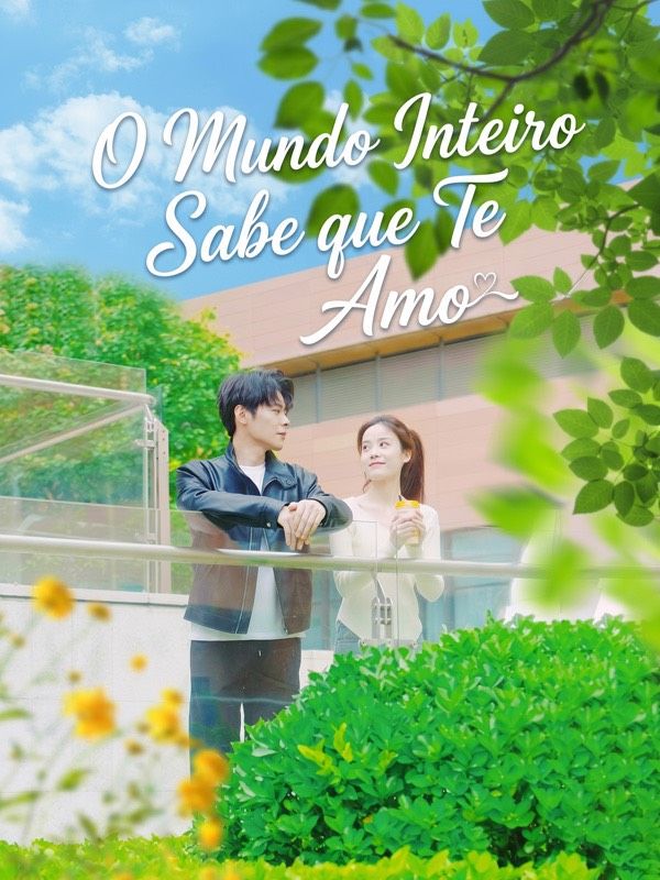 O Mundo Inteiro Sabe que Te Amo