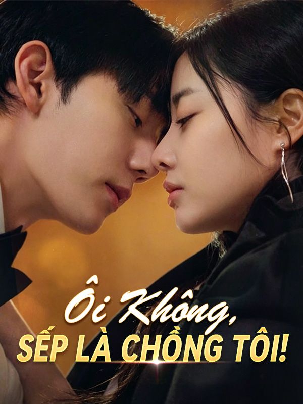 Ôi Không, Sếp Là Chồng Tôi!