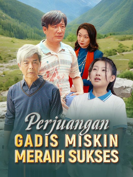 Perjuangan Gadis Miskin Meraih Sukses（Sulih Suara)
