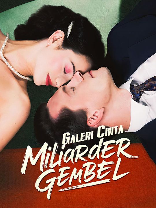 Galeri Cinta Miliarder Gembel（Sulih Suara)