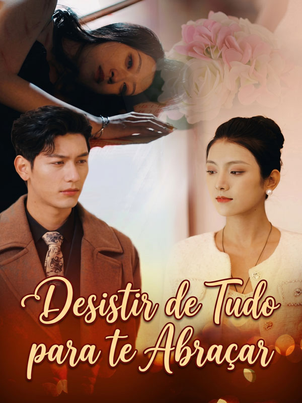 Drama China Desistir de Tudo para te Abraçar sub Indo - poster