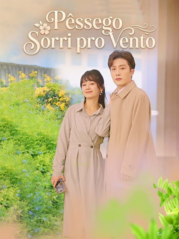 Chinese Drama Pêssego Sorri pro Vento with subtitles - poster