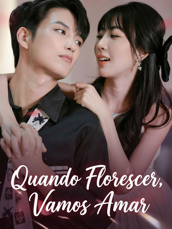 Quando Florescer, Vamos Amar