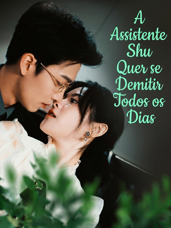 A Assistente Shu Quer se Demitir Todos os Dias