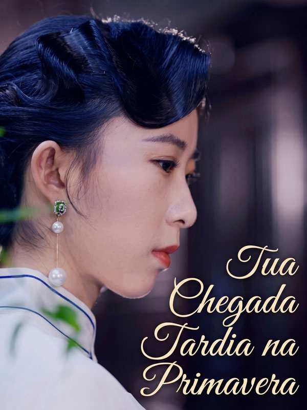 Tua Chegada Tardia na Primavera