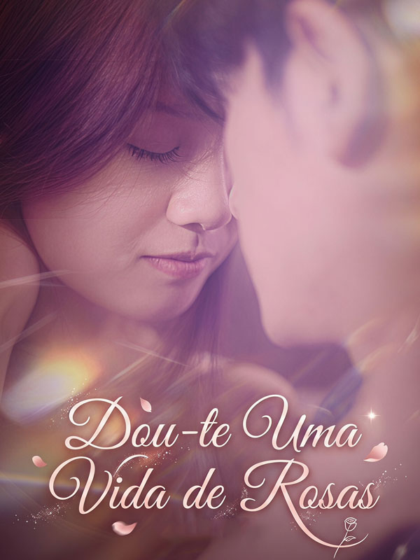 Dou-te Uma Vida de Rosas
