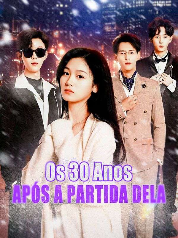 Drama China Os 30 Anos após A Partida Dela(Dublado) sub Indo - poster