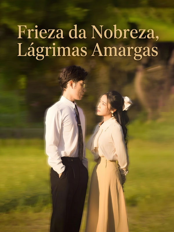Frieza da Nobreza, Lágrimas Amargas