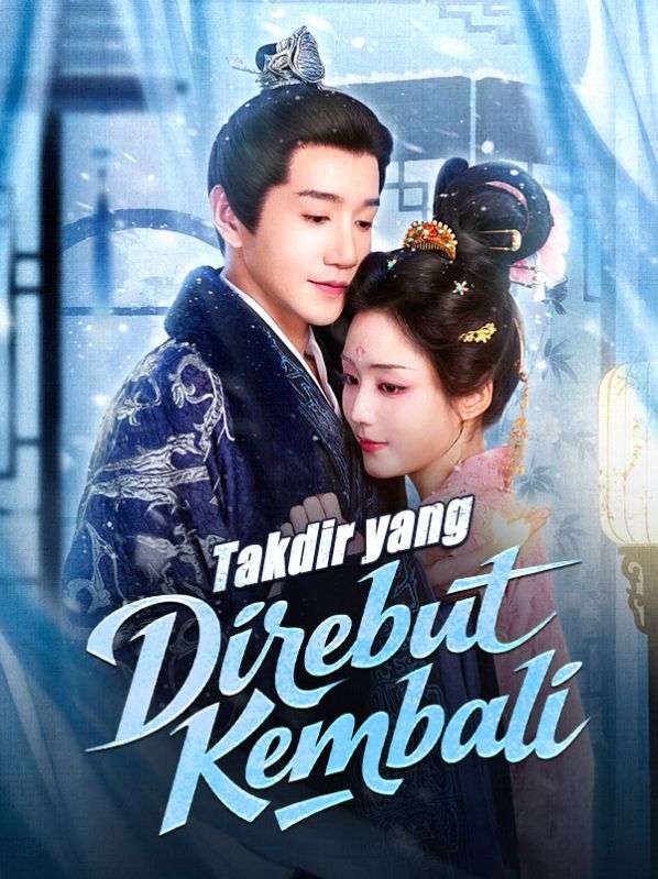 Drama China Takdir yang Direbut Kembali（Sulih Suara) sub Indo - poster