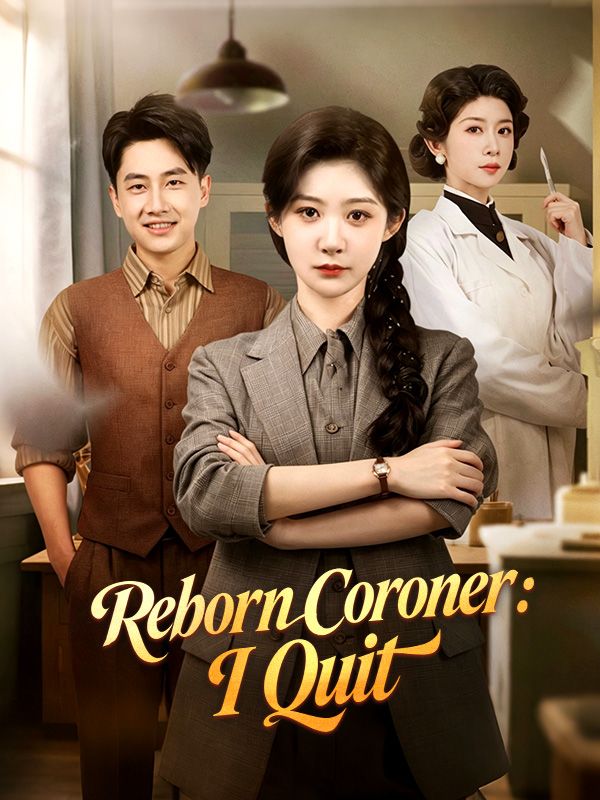 Chinese Drama Reborn Coroner: I Quit with subtitles - poster