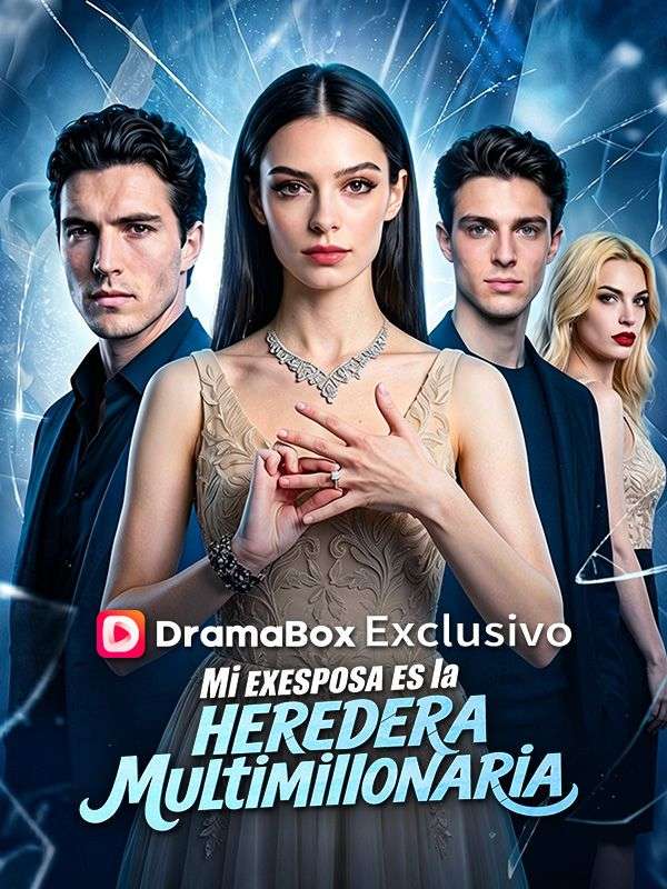 Mi exesposa es la heredera multimillonaria (Doblado)