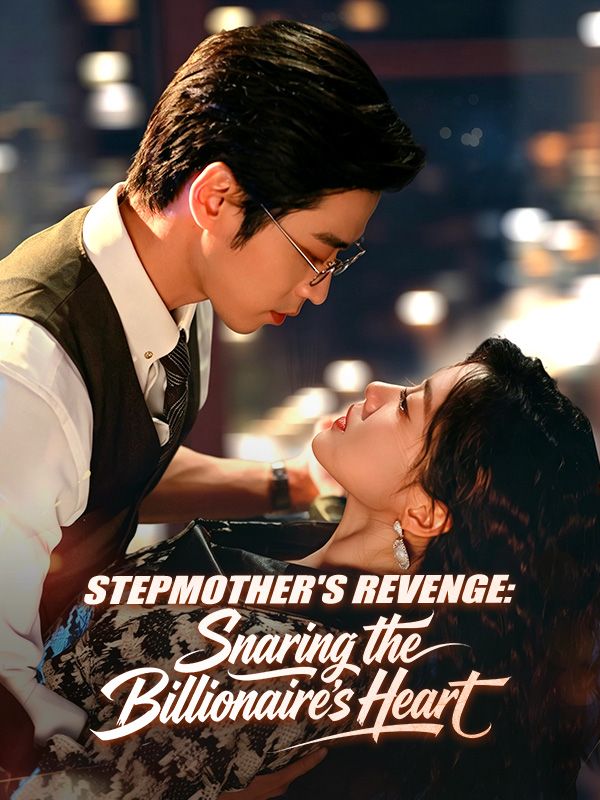 Chinese Drama Stepmother's Revenge: Snaring the Billionaire's Heart with subtitles - poster