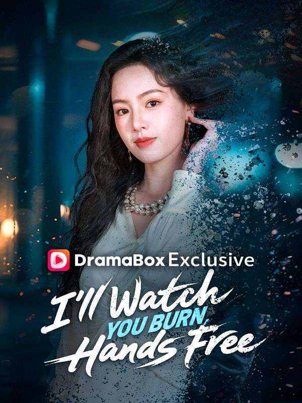 I'll Watch You Burn, Hands Free(DUBBED)