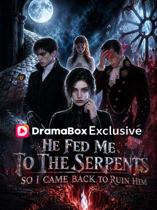 He Fed Me to the Serpents, So I Came Back to Ruin Him