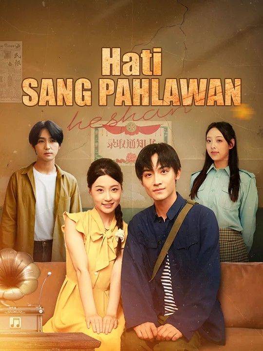 Drama China Hati Sang Pahlawan(Sulih Suara) sub Indo - poster