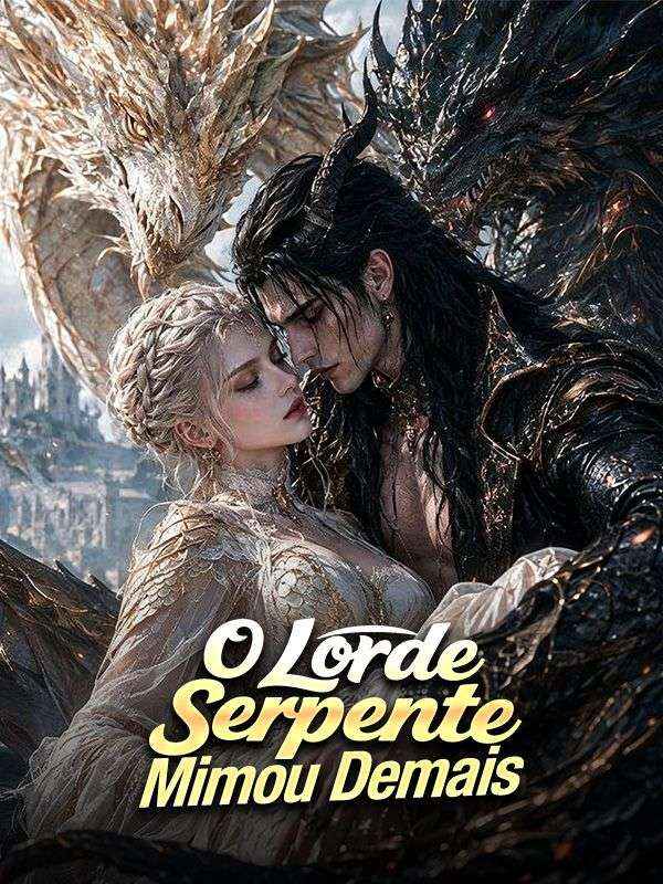 O Lorde Serpente Mimou Demais