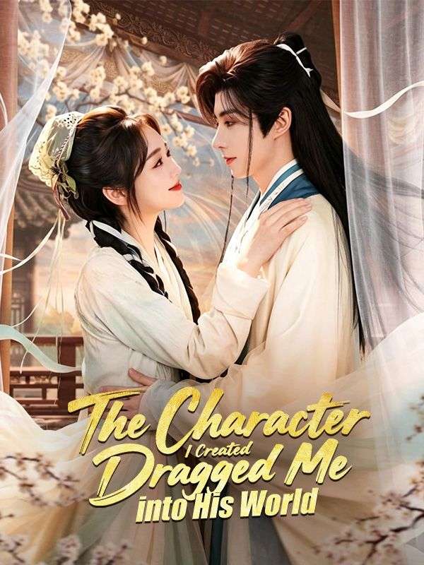 The Character I Created Dragged Me into His World 