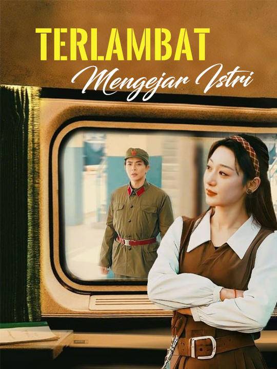 Terlambat Mengejar Istri (Sulih Suara)
