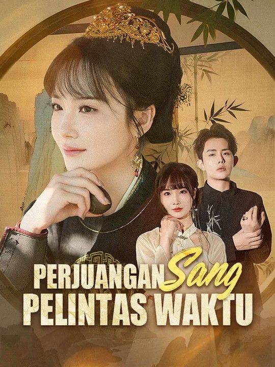 Perjuangan Sang Pelintas Waktu  (Sulih Suara)