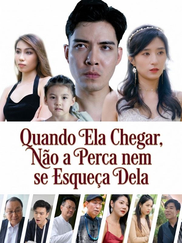Quando Ela Chegar, Não a Perca nem se Esqueça Dela