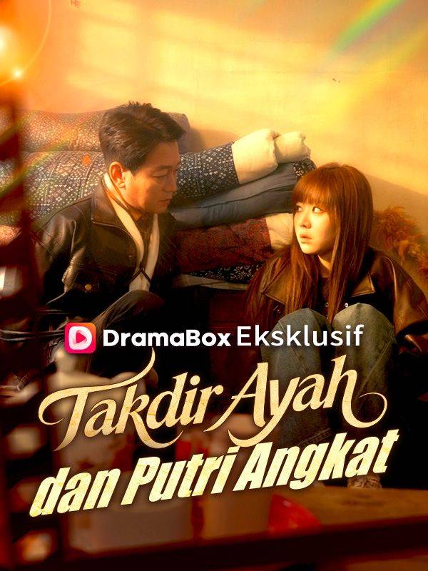 Drama China Takdir Ayah dan Putri Angkat (Sulih Suara) sub Indo - poster