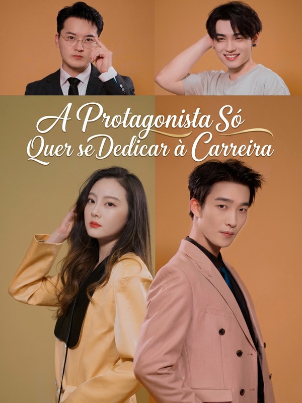 Chinese Drama A Protagonista Só Quer se Dedicar à Carreira with subtitles - poster