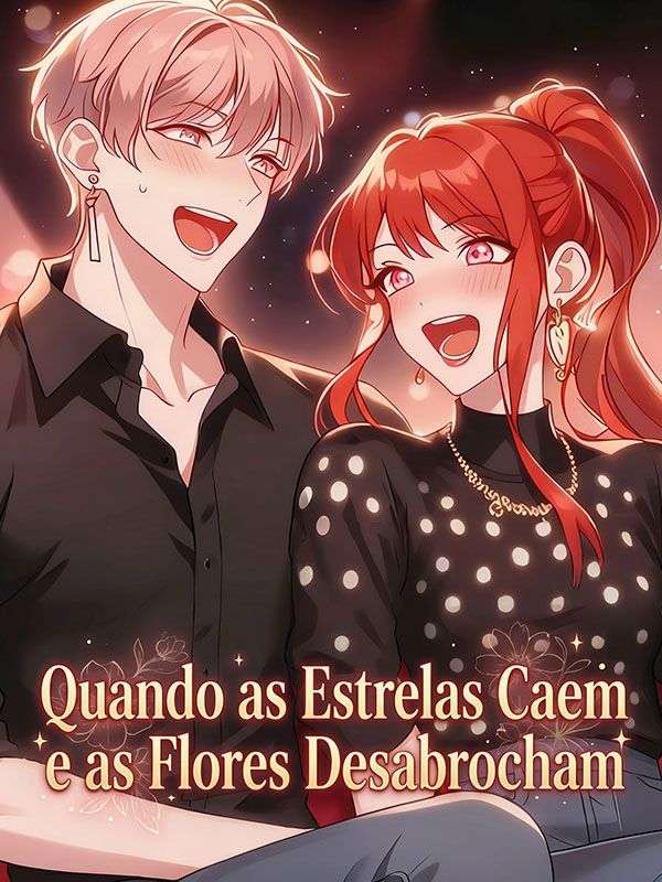 Quando as Estrelas Caem e as Flores Desabrocham