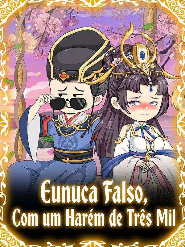 Eunuca Falso, Com um Harém de Três Mil