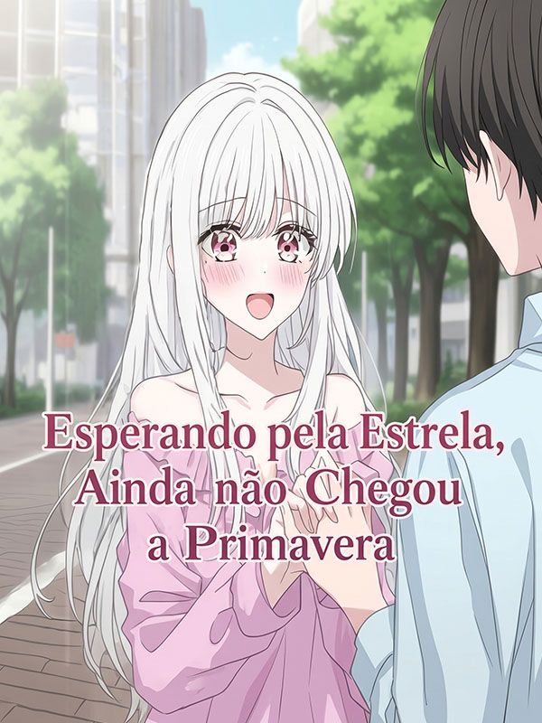Esperando pela Estrela, Ainda não Chegou a Primavera